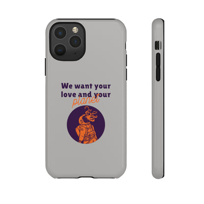 We Want Your Love And Your Planet Sci-Fi Tough iPhone Mobile Cases-welovescifi.net