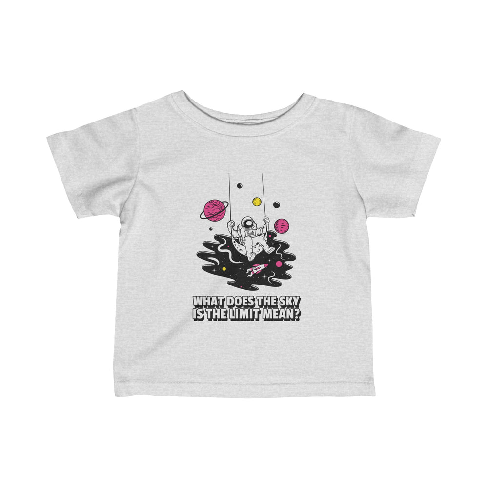 Funny Astronaut Infant Tee Sky Is The Limit We Love Sci-Fi