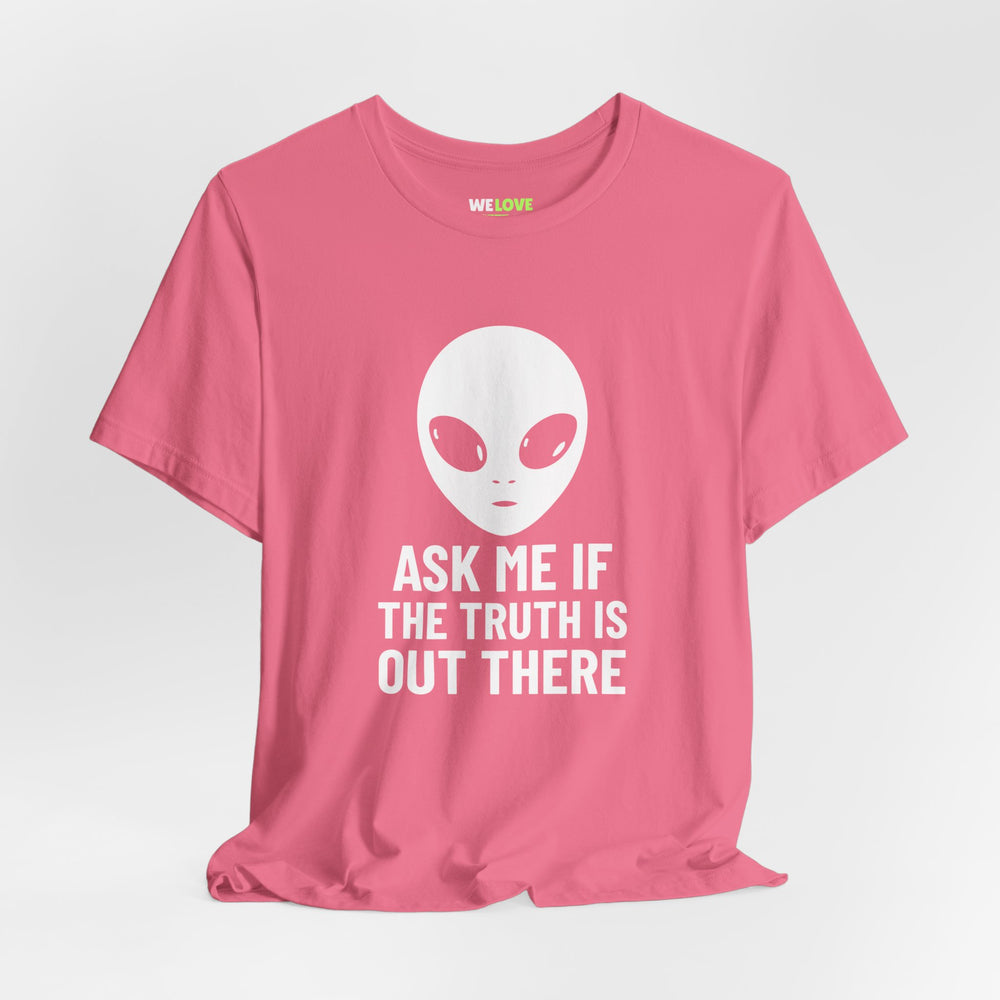 Ask Me If Truth Is Out There UFO Sci-Fi T-Shirt-welovescifi