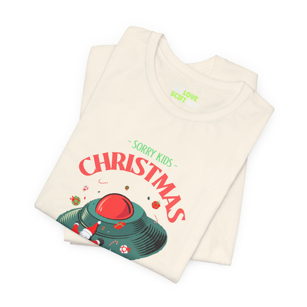 Christmas Sci-Fi T-Shirt Sorry Kids, Christmas Is Cancelled