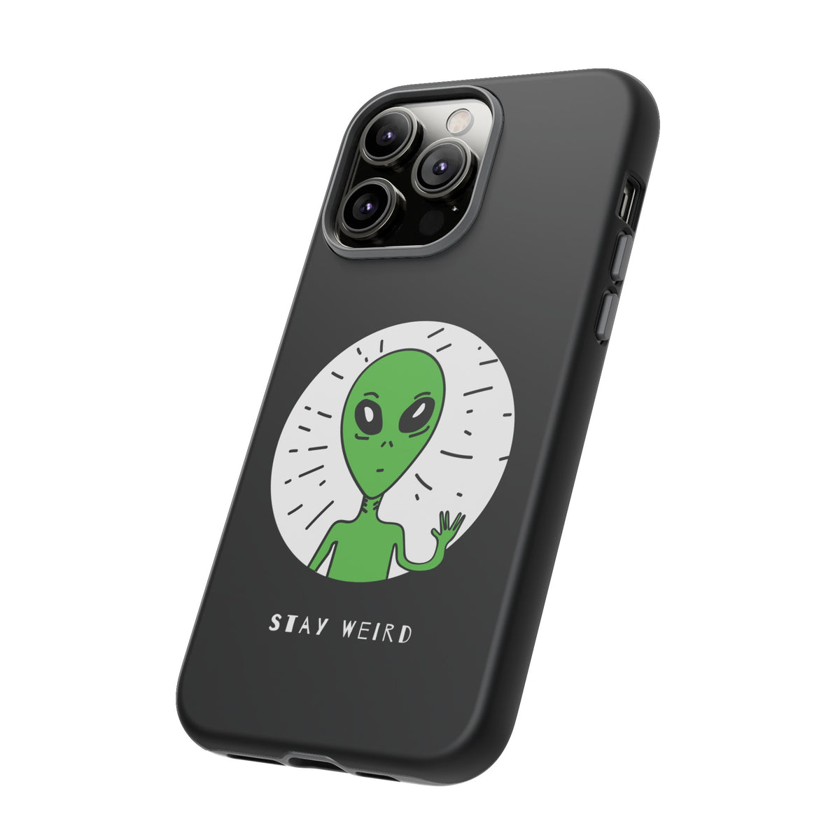 Stay Weird Alien Sci-Fi Tough iPhone Mobile Cases