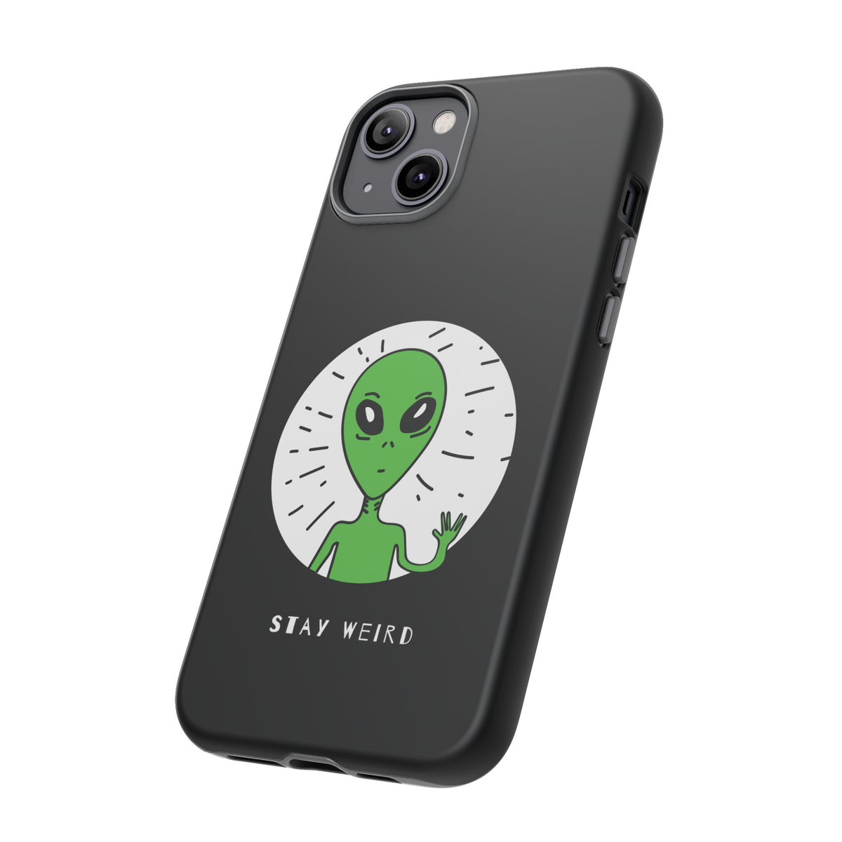 Stay Weird Alien Sci-Fi Tough iPhone Mobile Cases