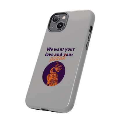 We Want Your Love And Your Planet Sci-Fi Tough iPhone Mobile Cases-welovescifi.net