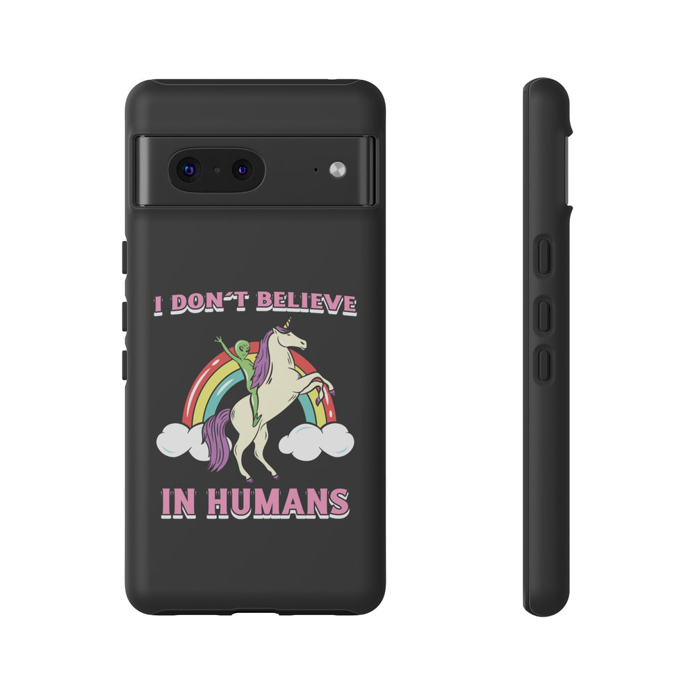 Funny UFO Google Pixel Mobile Cases I Don't Believe in Human