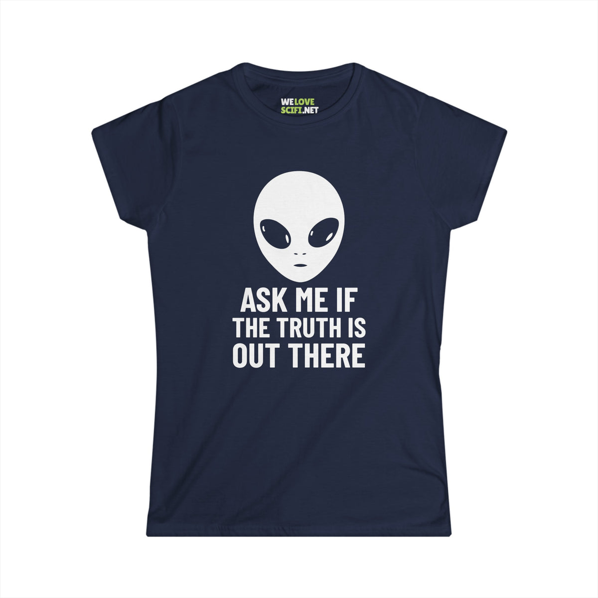 Ask Me If The Truth Is Out There Funny Alien Woman's Tee