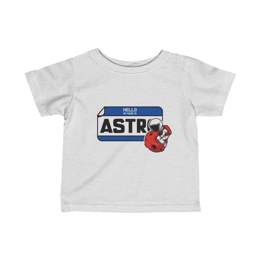 Funny Astronaut Infant Tee My Name is Astro We Love Sci-Fi