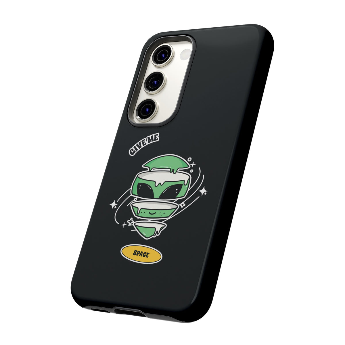 Give Me Space Funny Sci-Fi Tough Samsung Galaxy Mobile Case