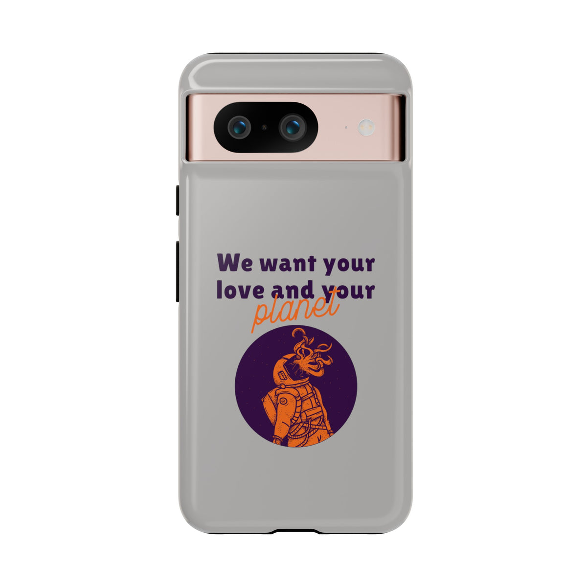 We Want Your Love And Your Planet Sci-Fi Tough Google Pixel Mobile Cases-welovescifi.net