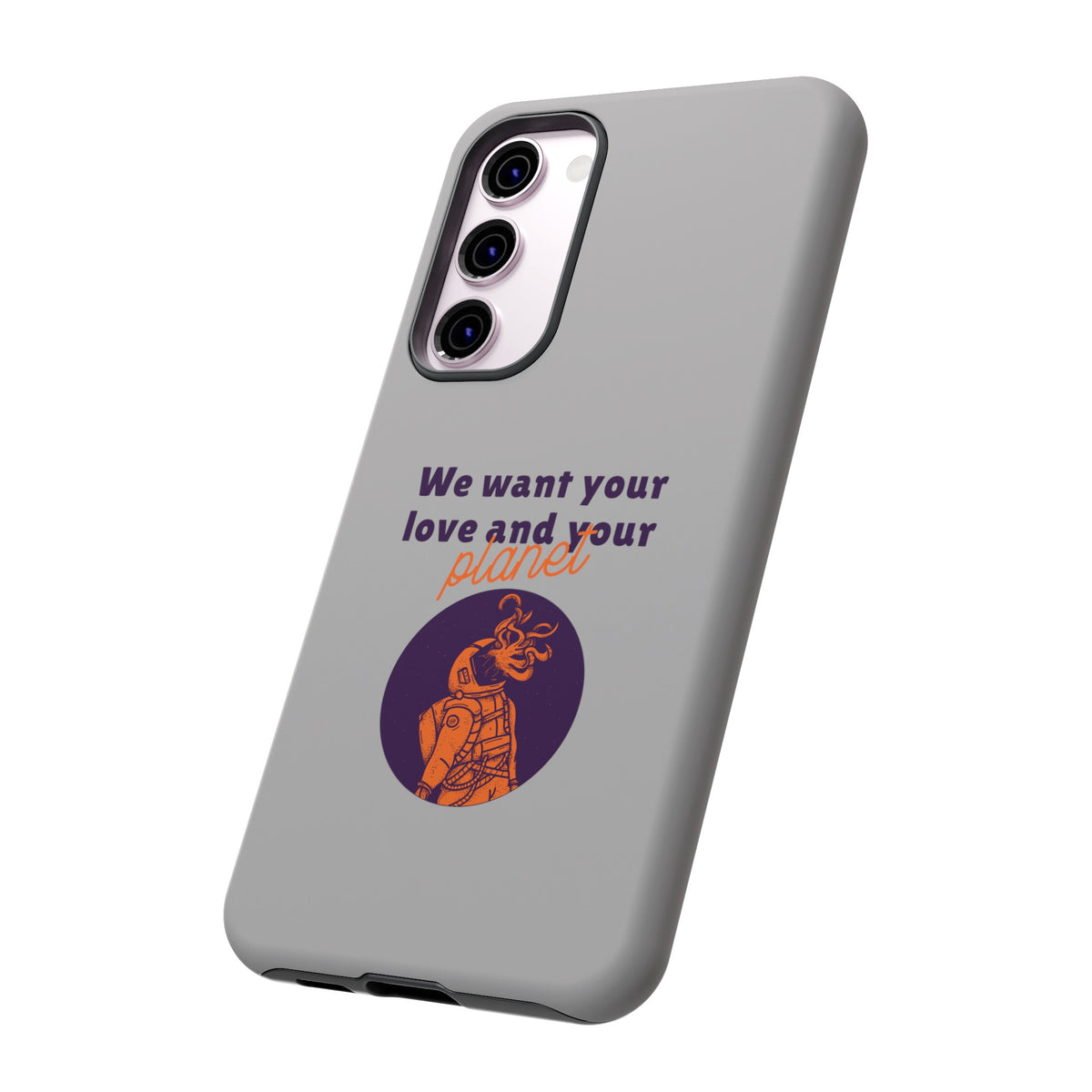 We Want Your Love And Your Planet Sci-Fi Tough Samsung Galaxy Mobile Cases-welovescifi.net