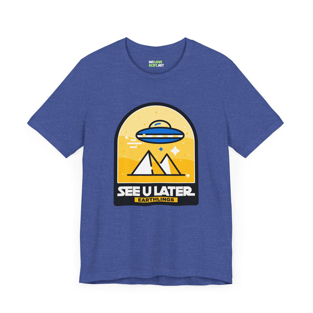 See You Later Earthlings UFO Sci-Fi T-Shirt We Love Sci-Fi