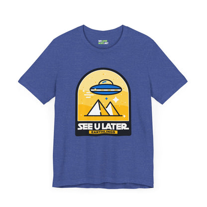 See You Later Earthlings UFO Sci-Fi T-Shirt We Love Sci-Fi