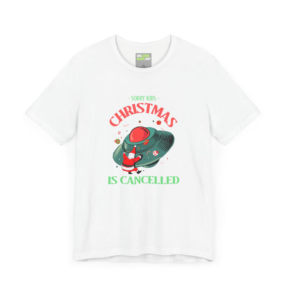 Christmas Sci-Fi T-Shirt Sorry Kids, Christmas Is Cancelled