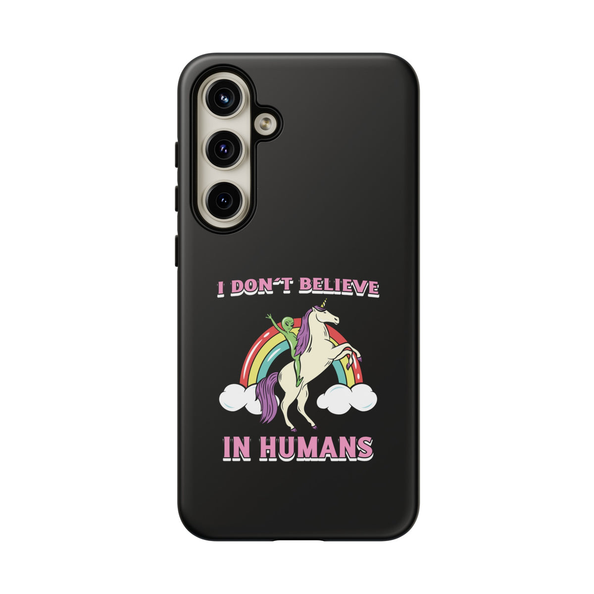 Funny Sci-Fi Samsung Galaxy Cases I Don't Believe in Humans