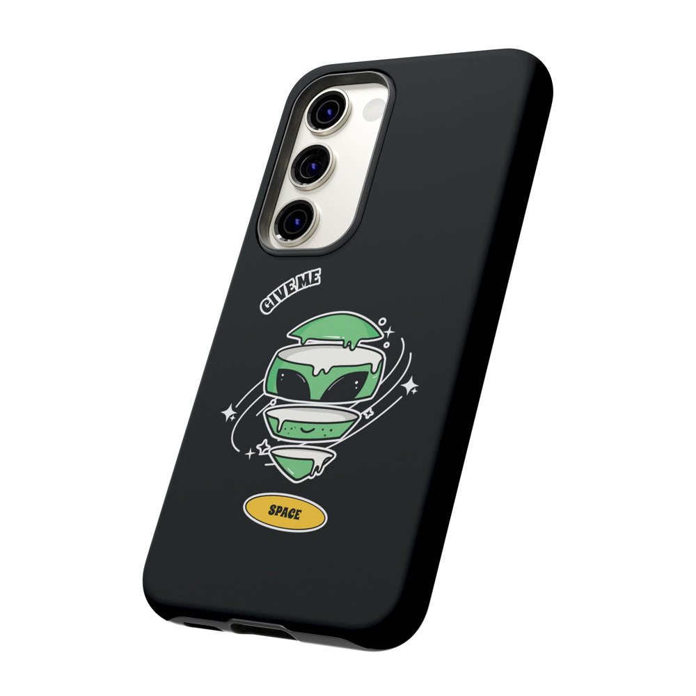 Give Me Space Funny Sci-Fi Tough Samsung Galaxy Mobile Case