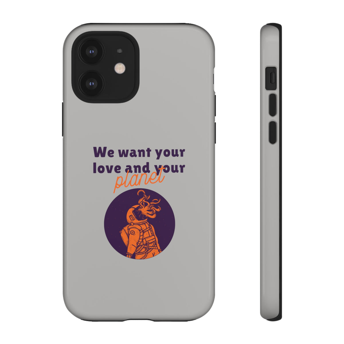 We Want Your Love And Your Planet Sci-Fi Tough iPhone Mobile Cases-welovescifi.net