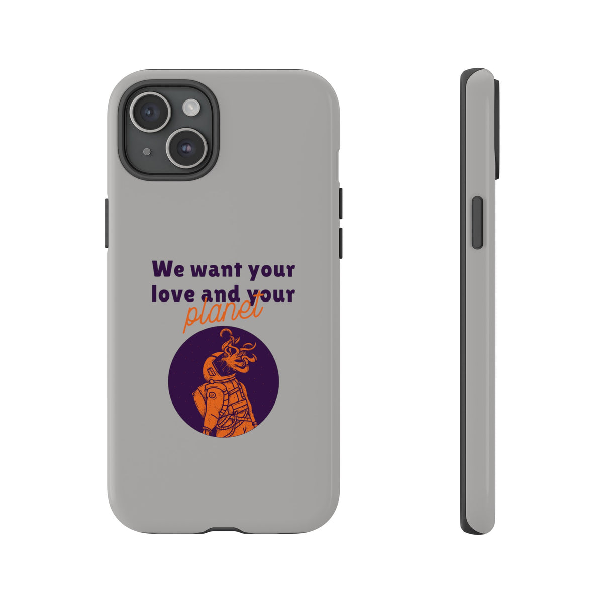 We Want Your Love And Your Planet Sci-Fi Tough iPhone Mobile Cases-welovescifi.net