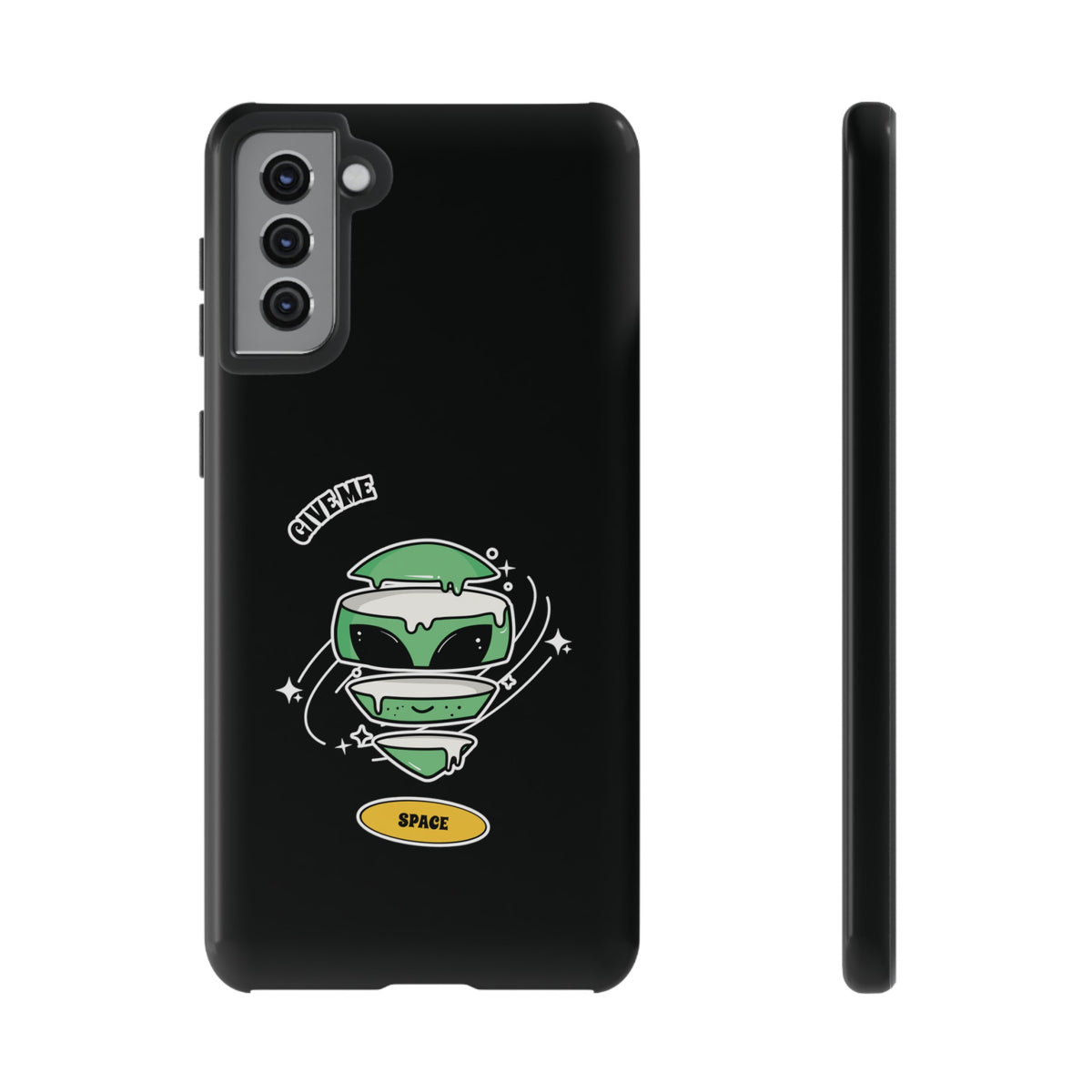 Give Me Space Funny Sci-Fi Tough Samsung Galaxy Mobile Case