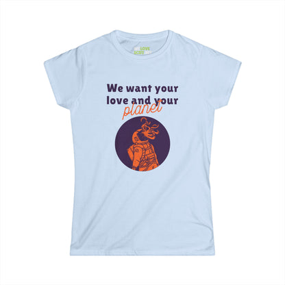 We Want Your Love And Your Planet Funny Alien Woman's Tee-welovescifi.net