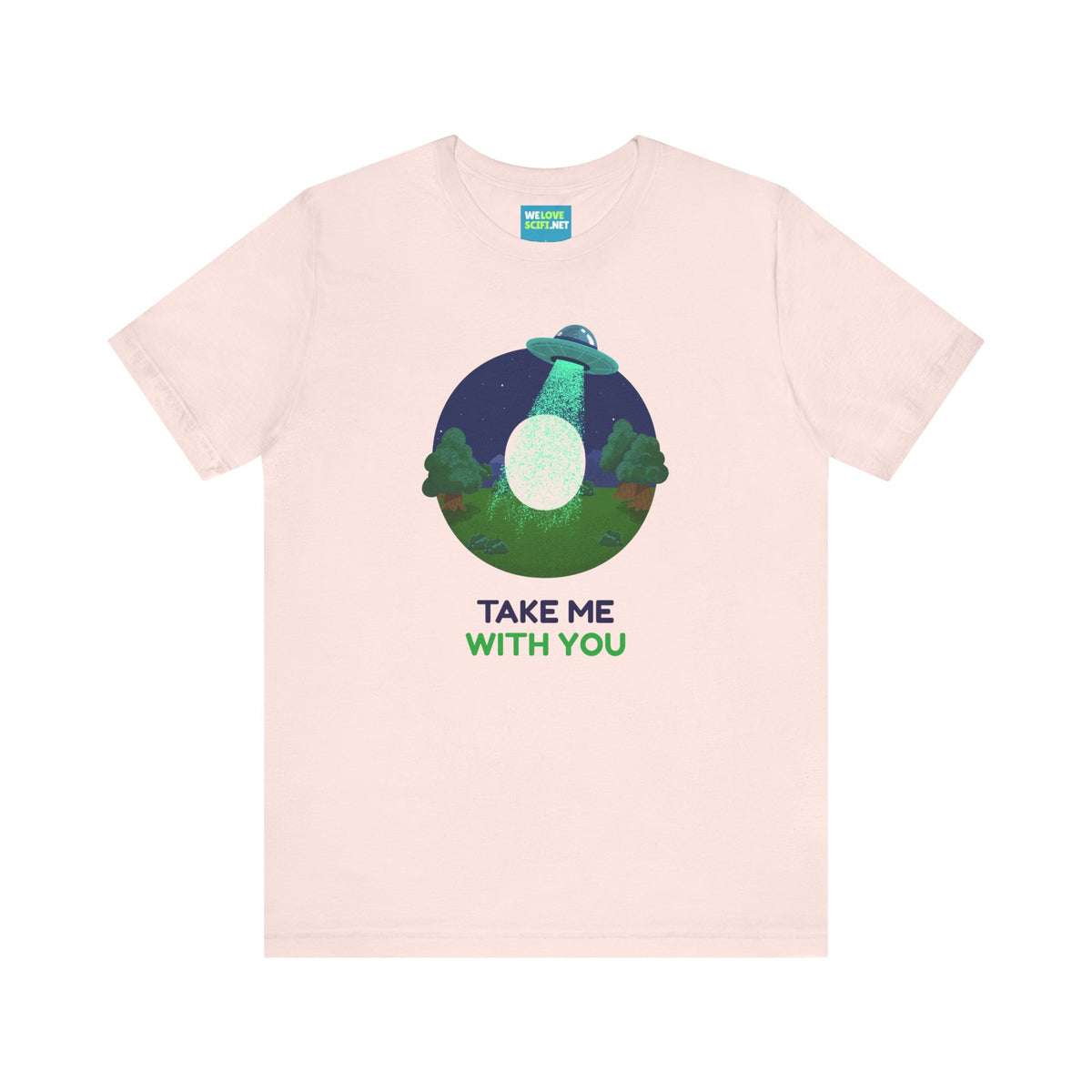 Funny UFO Sci-Fi T-Shirt Take Me With You | We Love Sci-Fi