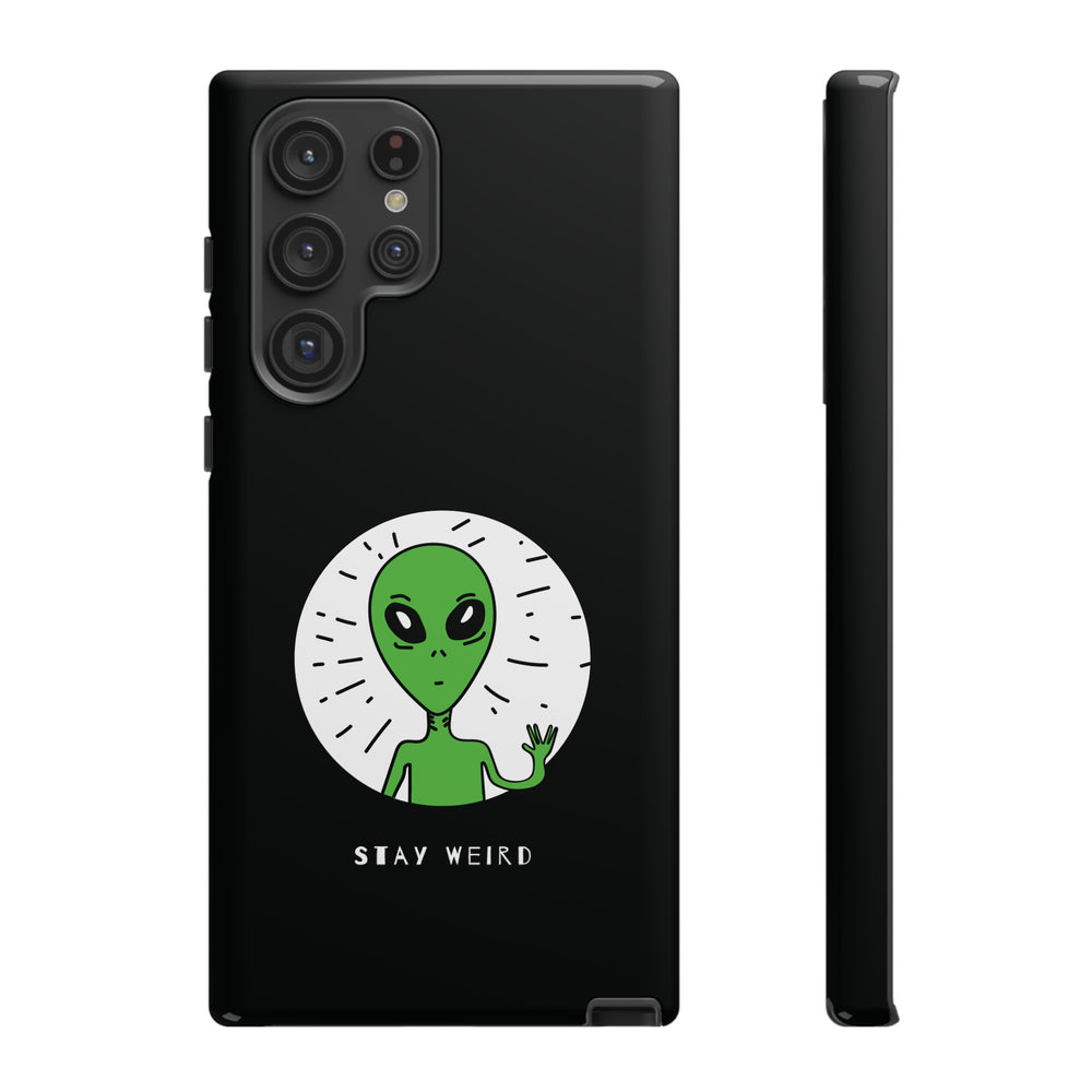 Stay Weird Alien Tough Phone Case | Samsung Galaxy