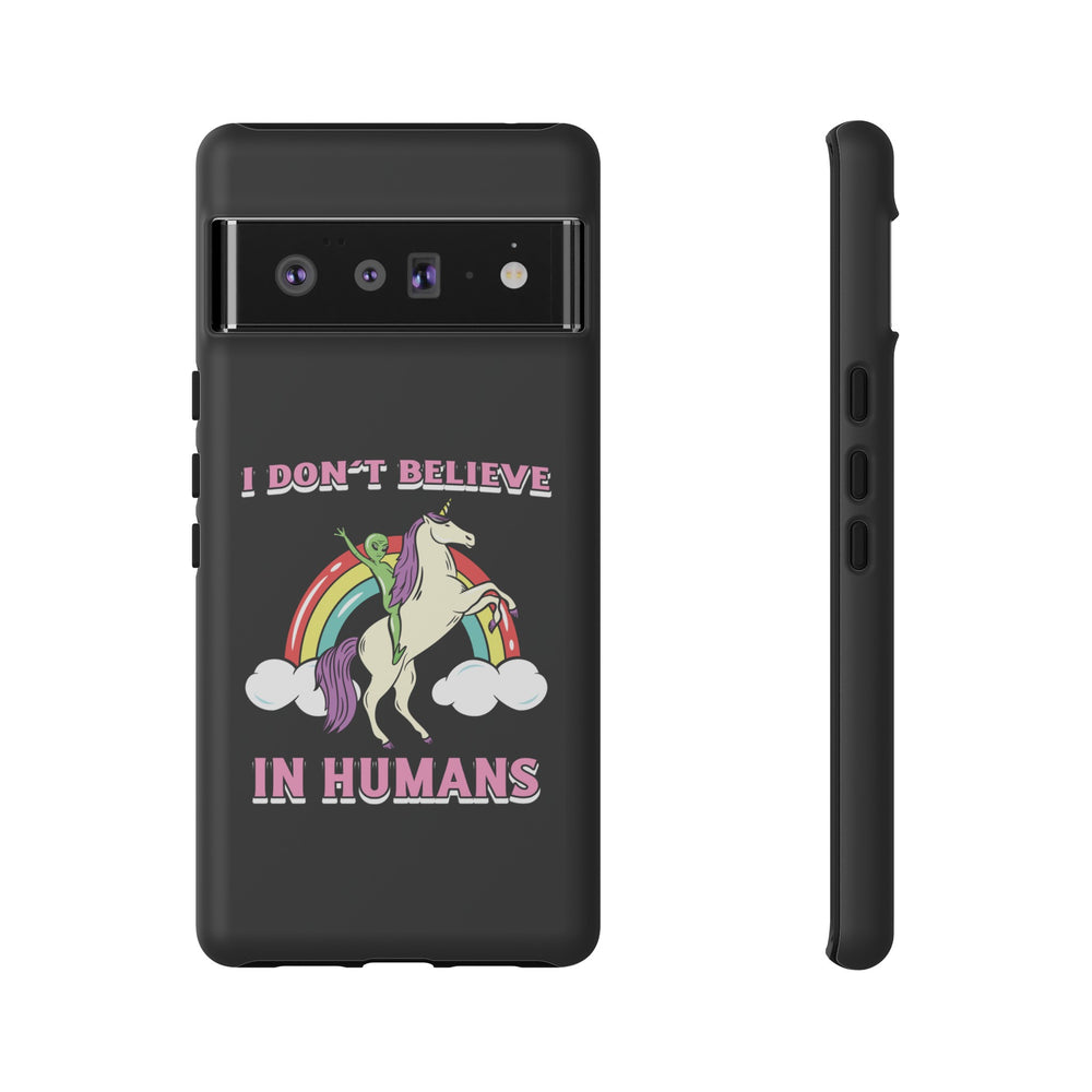 Funny UFO Google Pixel Mobile Cases I Don't Believe in Human