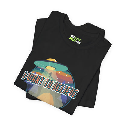 Funny UFO T-Shirt I Want to Believe SciFi Shirt WeLoveSciFi