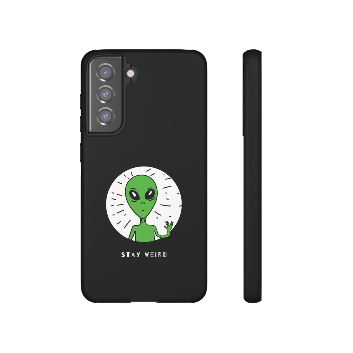 Stay Weird Alien Tough Phone Case | Samsung Galaxy