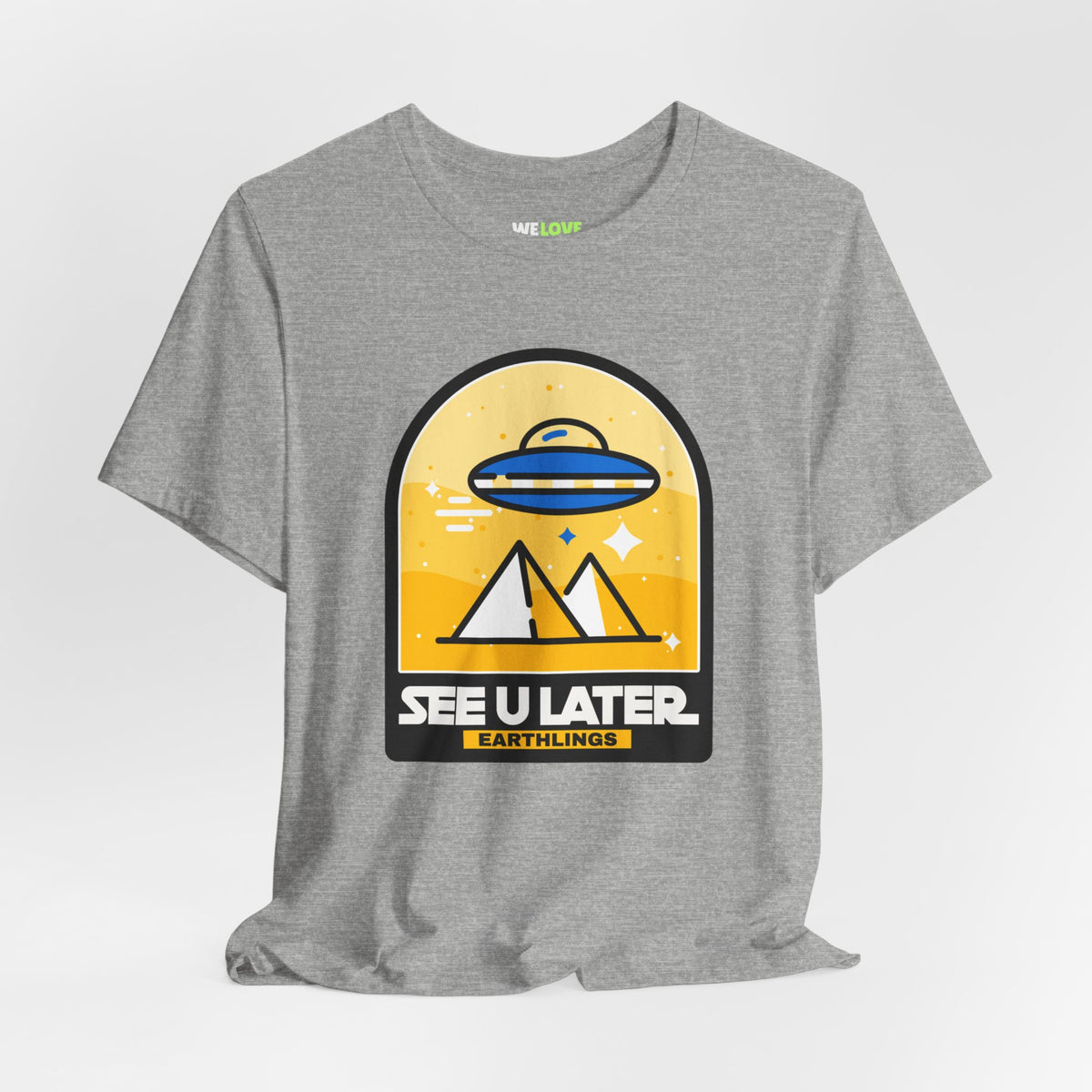 See You Later Earthlings UFO Sci-Fi T-Shirt We Love Sci-Fi