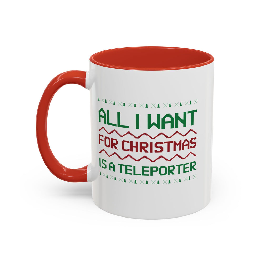 All I Want For Christmas Is A Teleporter Accent Mug-welovescifi.net