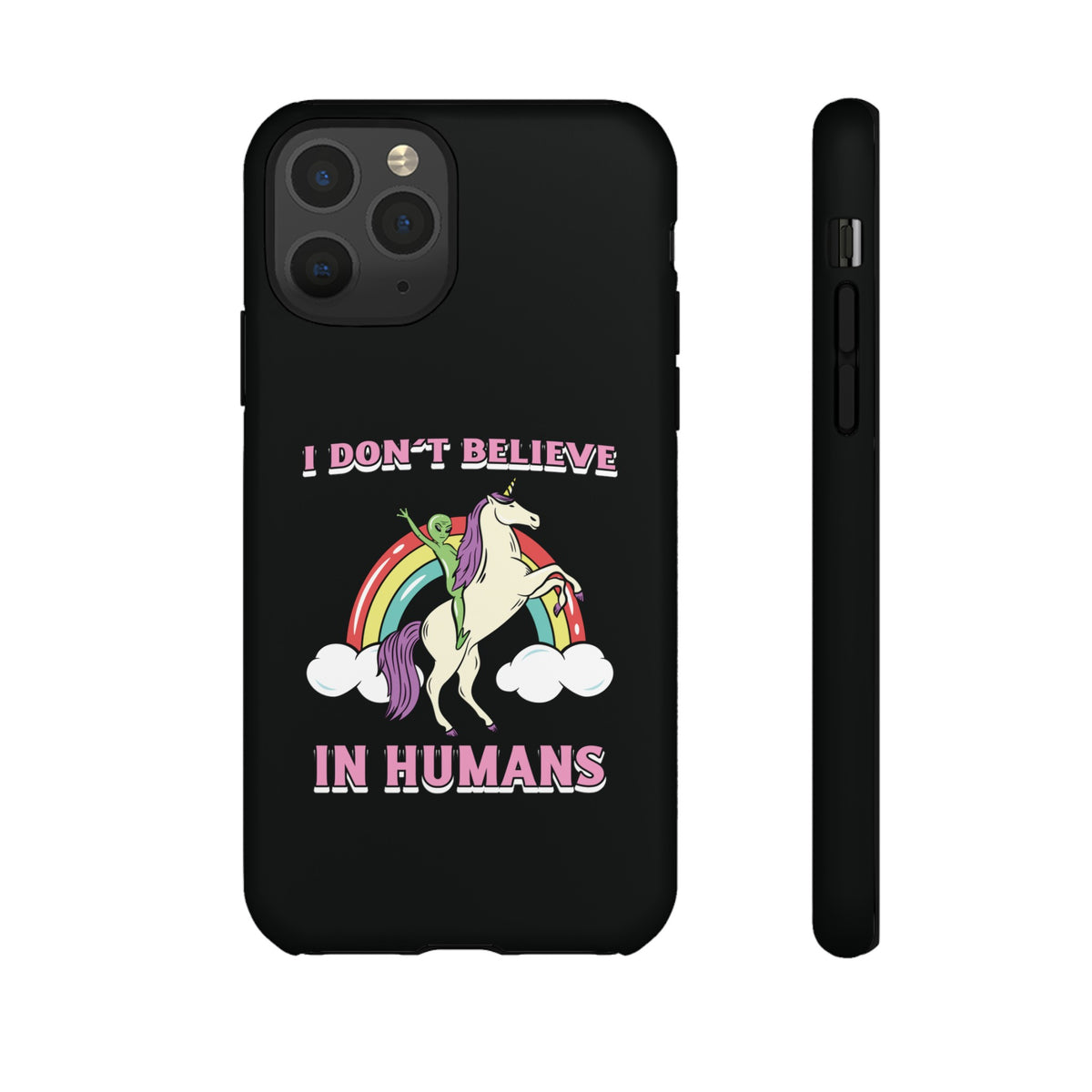 Funny UFO Sci-Fi Tough iPhone Cases I Don't Believe in Human