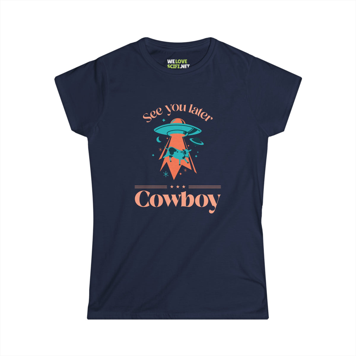 See You Later Cowboy Funny UFO Woman's Tee - We Love SciFi