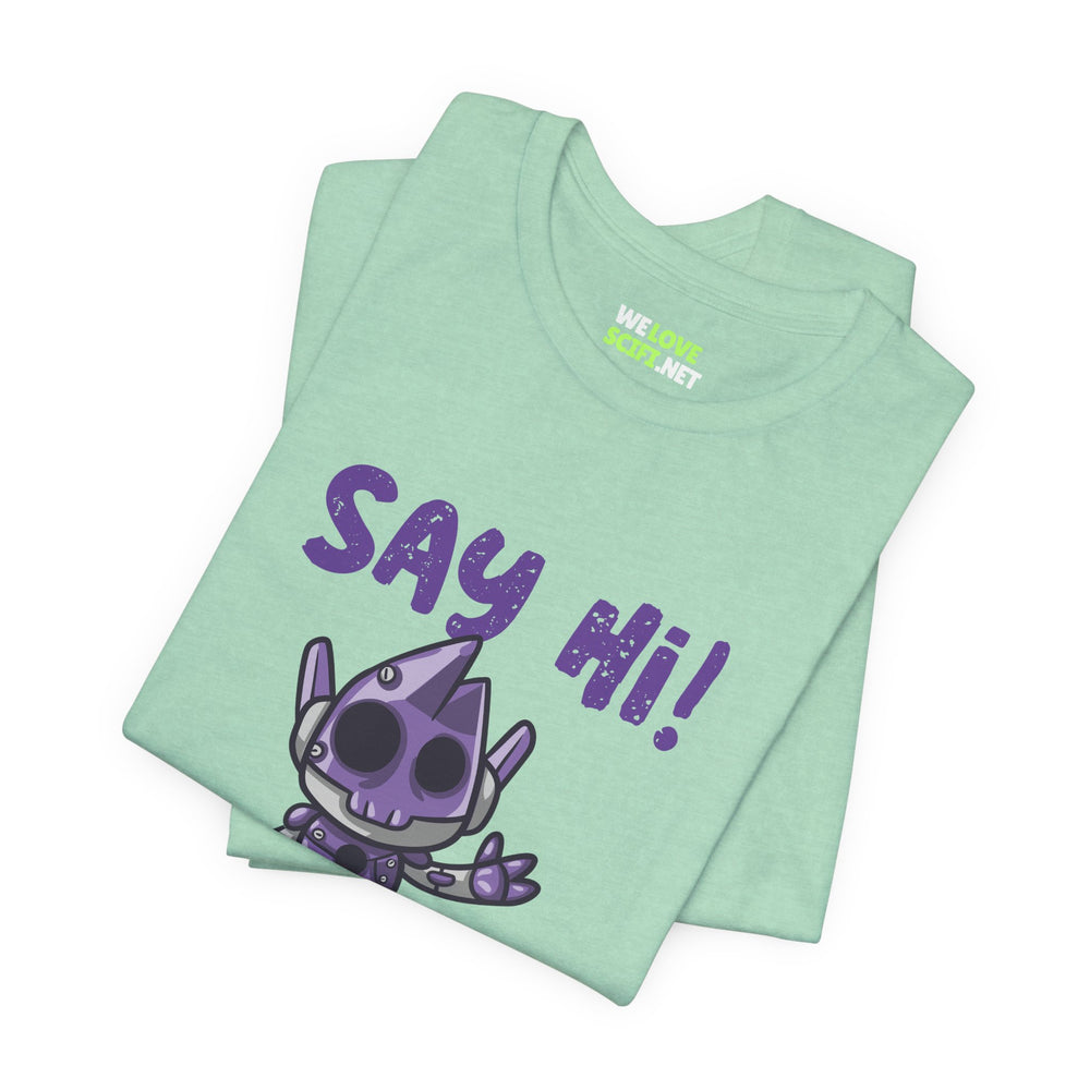 UFO t-shirt-Say Hi Funny UFO Sci-Fi T-Shirt We Love Sci-Fi