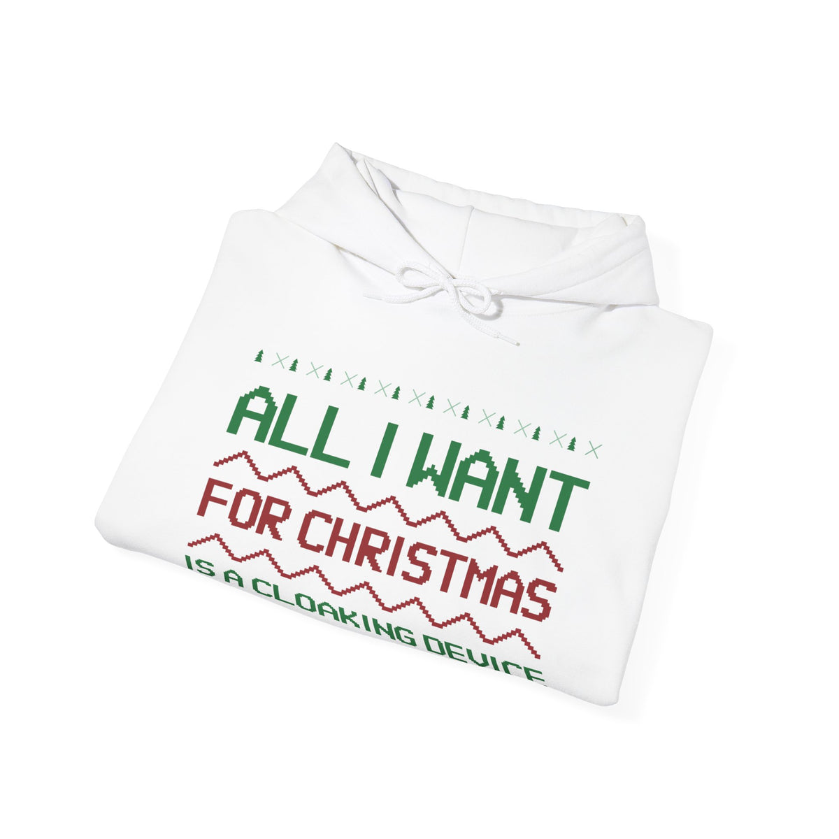 All I Want For Christmas Is A Cloaking Device Unisex Hoodie-welovescifi.net