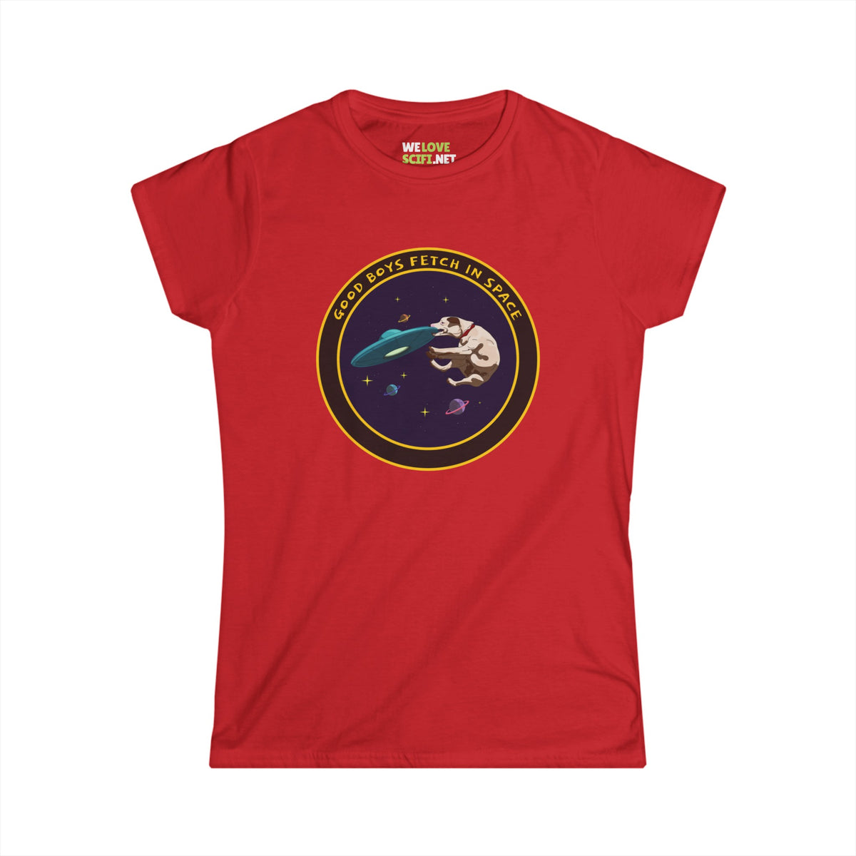 Good Boys Fetch In Space Funny UFO Woman's Tee-welovescifi