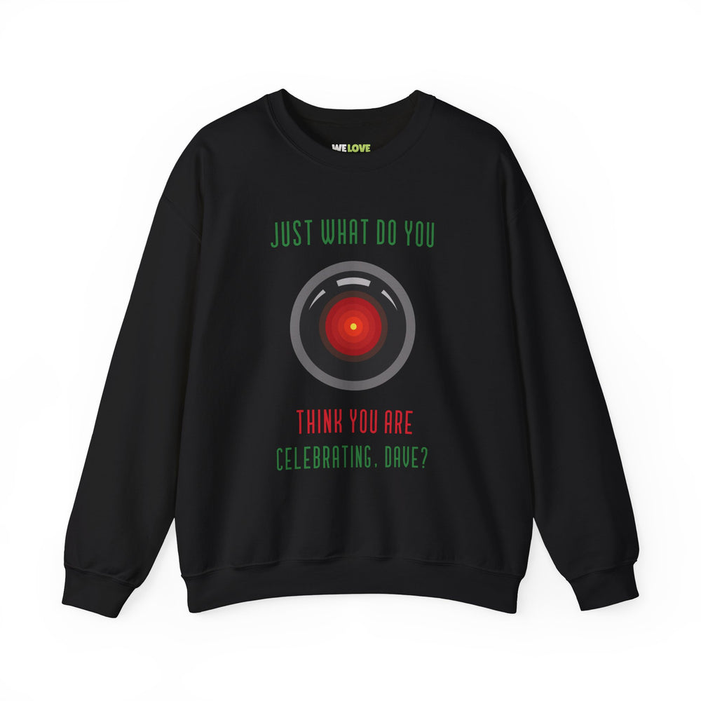 What Do You Think Dave Funny HAL9000 Christmas Crewneck Sweatshirt-welovescifi.net