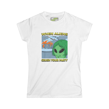 When Aliens Crush Your Party Meme Alien Woman's Tee-welovescifi.net