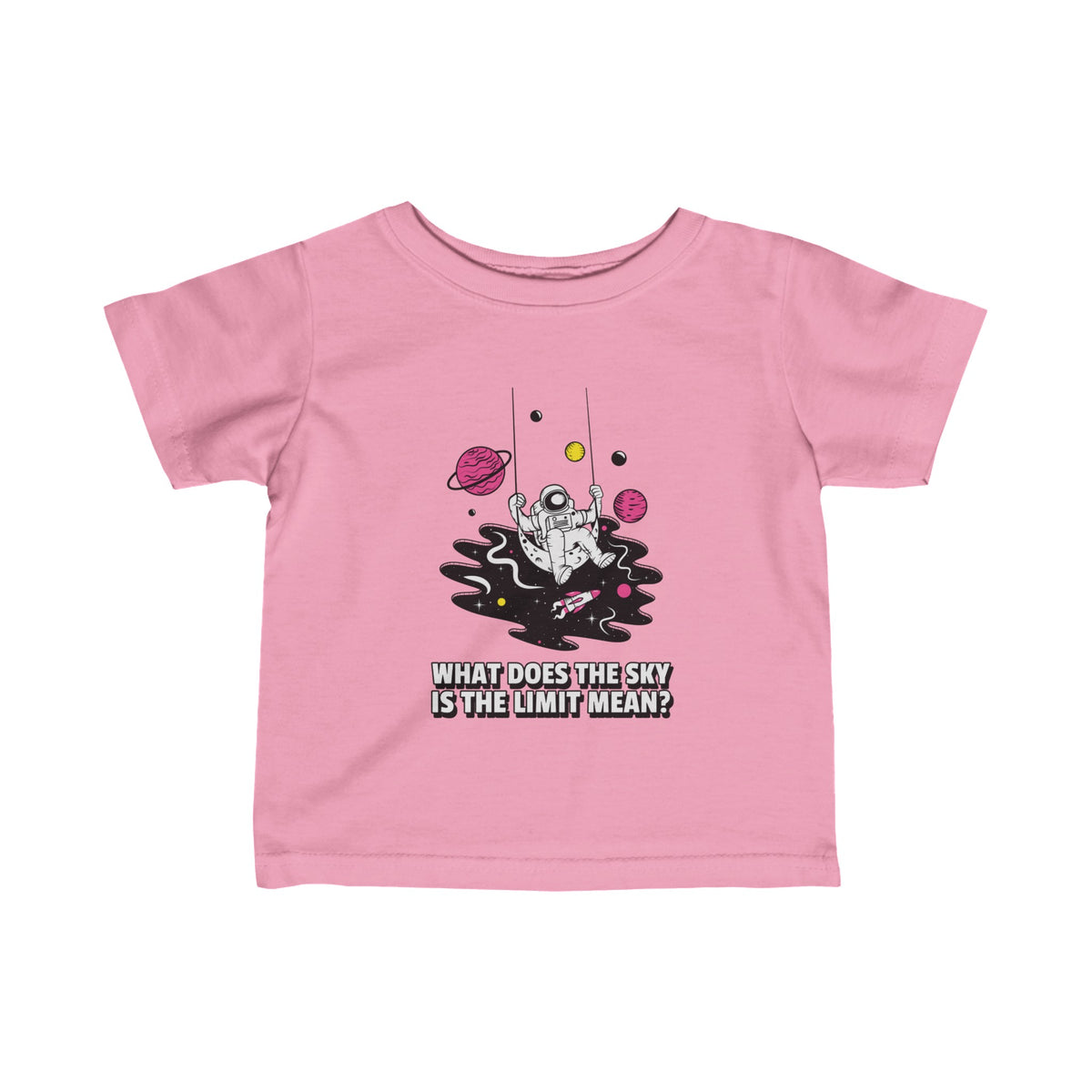 Funny Astronaut Infant Tee Sky Is The Limit We Love Sci-Fi