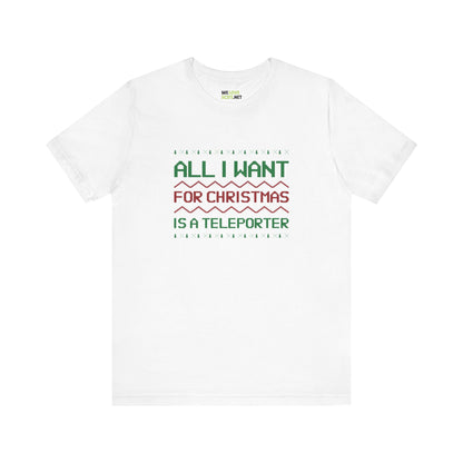 All I Want For Christmas A Teleporter Unisex Tee-welovescifi.net