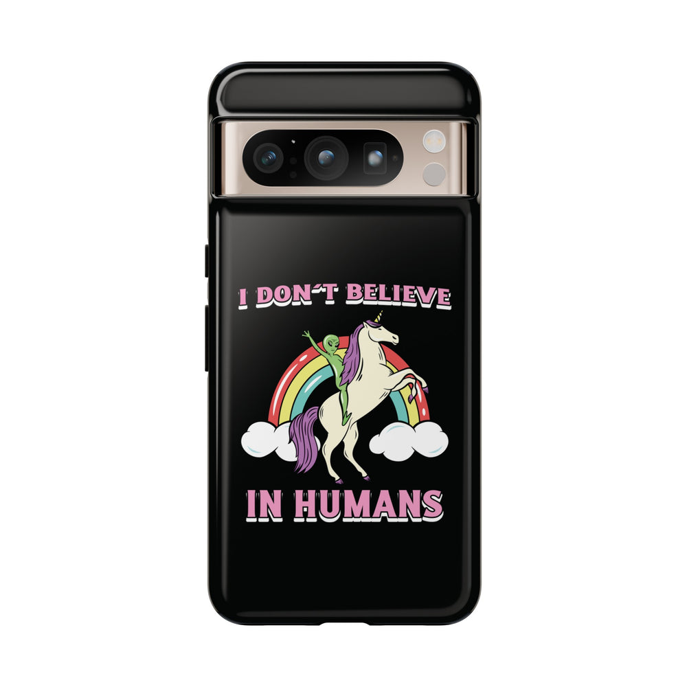 Funny UFO Google Pixel Mobile Cases I Don't Believe in Human