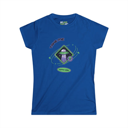 funny UFO t-shirt-Take Me With You Funny UFO Woman's Tee