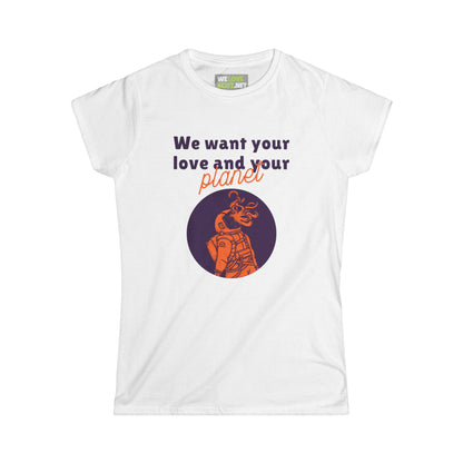 We Want Your Love And Your Planet Funny Alien Woman's Tee-welovescifi.net