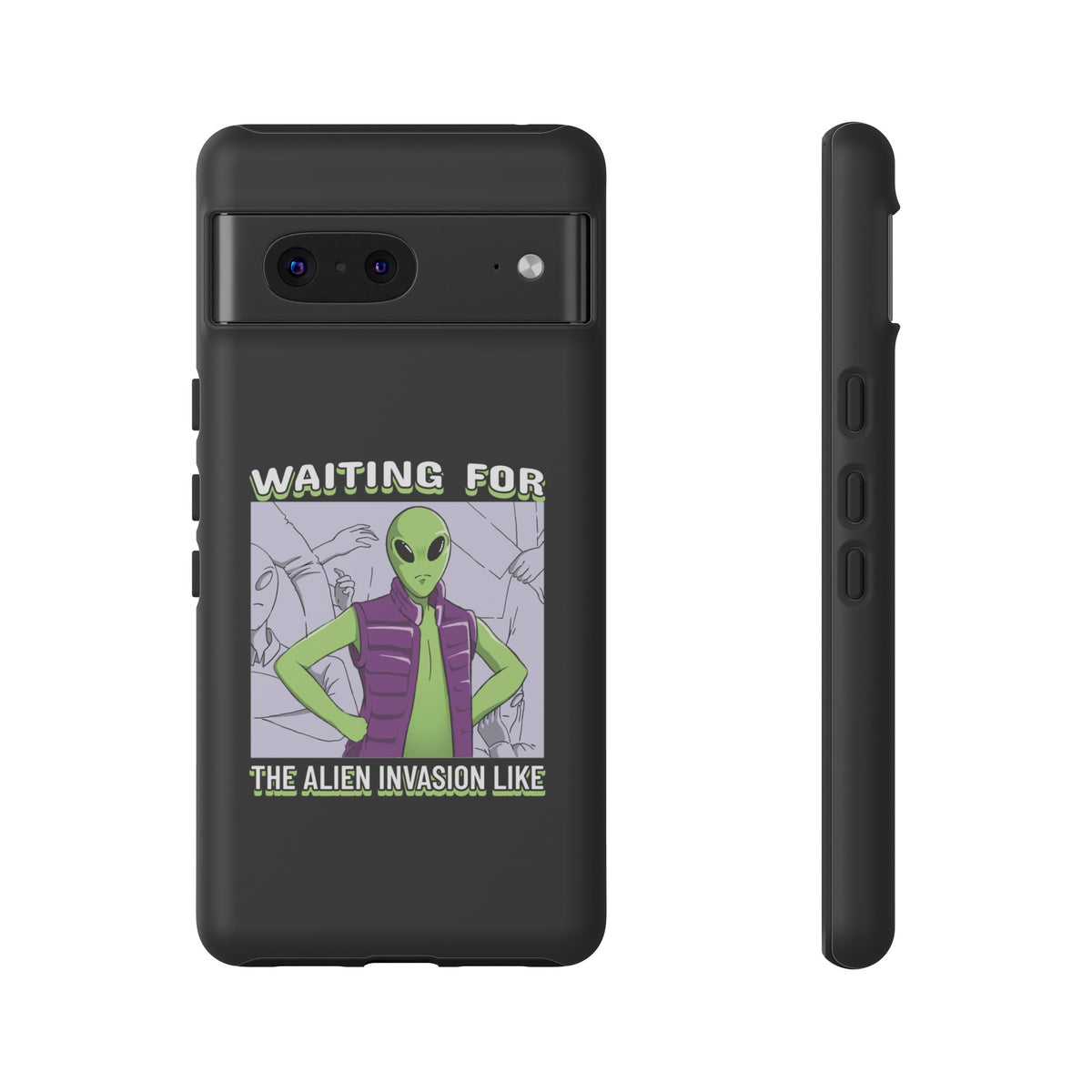 Waiting For The Alien Invasion Like Meme Sci-Fi Tough Google Pixel Mobile Cases-welovescifi.net