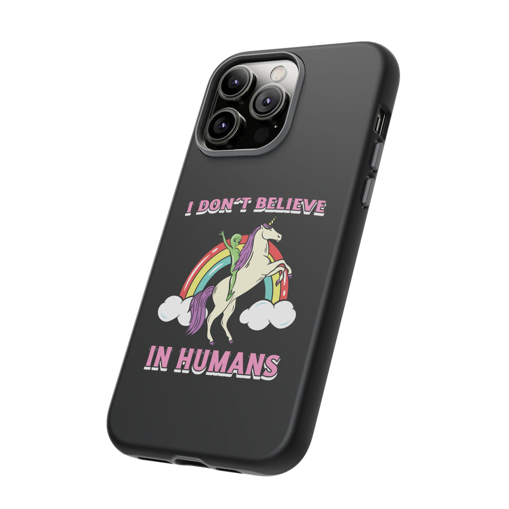 Funny UFO Sci-Fi Tough iPhone Cases I Don't Believe in Human