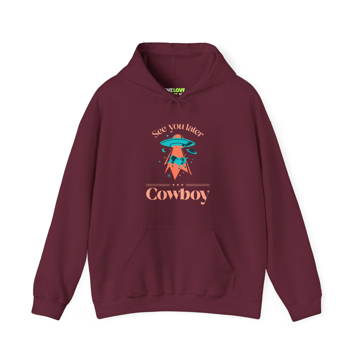 Funny Cow UFO Hoodie - See You Later Cowboy We Love SciFi