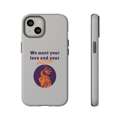 We Want Your Love And Your Planet Sci-Fi Tough iPhone Mobile Cases-welovescifi.net