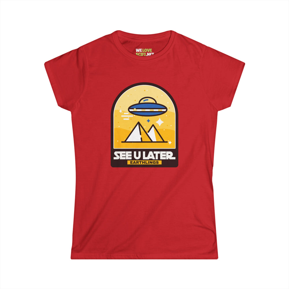 See You Later Earthlings - Funny UFO Woman's Tee 