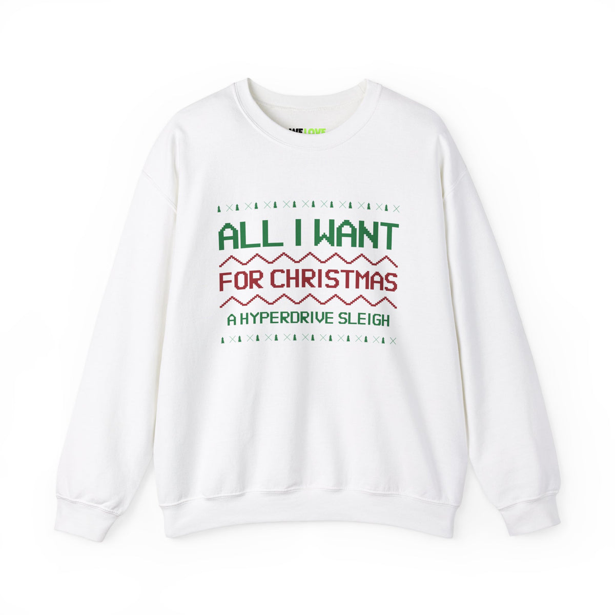 All I Want For Christmas Is A Hyperdrive Sleigh Unisex Crewneck Sweatshirt-welovescifi.net