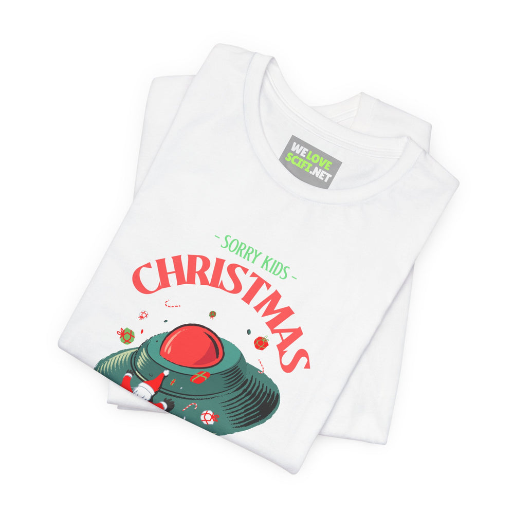 Christmas Sci-Fi T-Shirt Sorry Kids, Christmas Is Cancelled