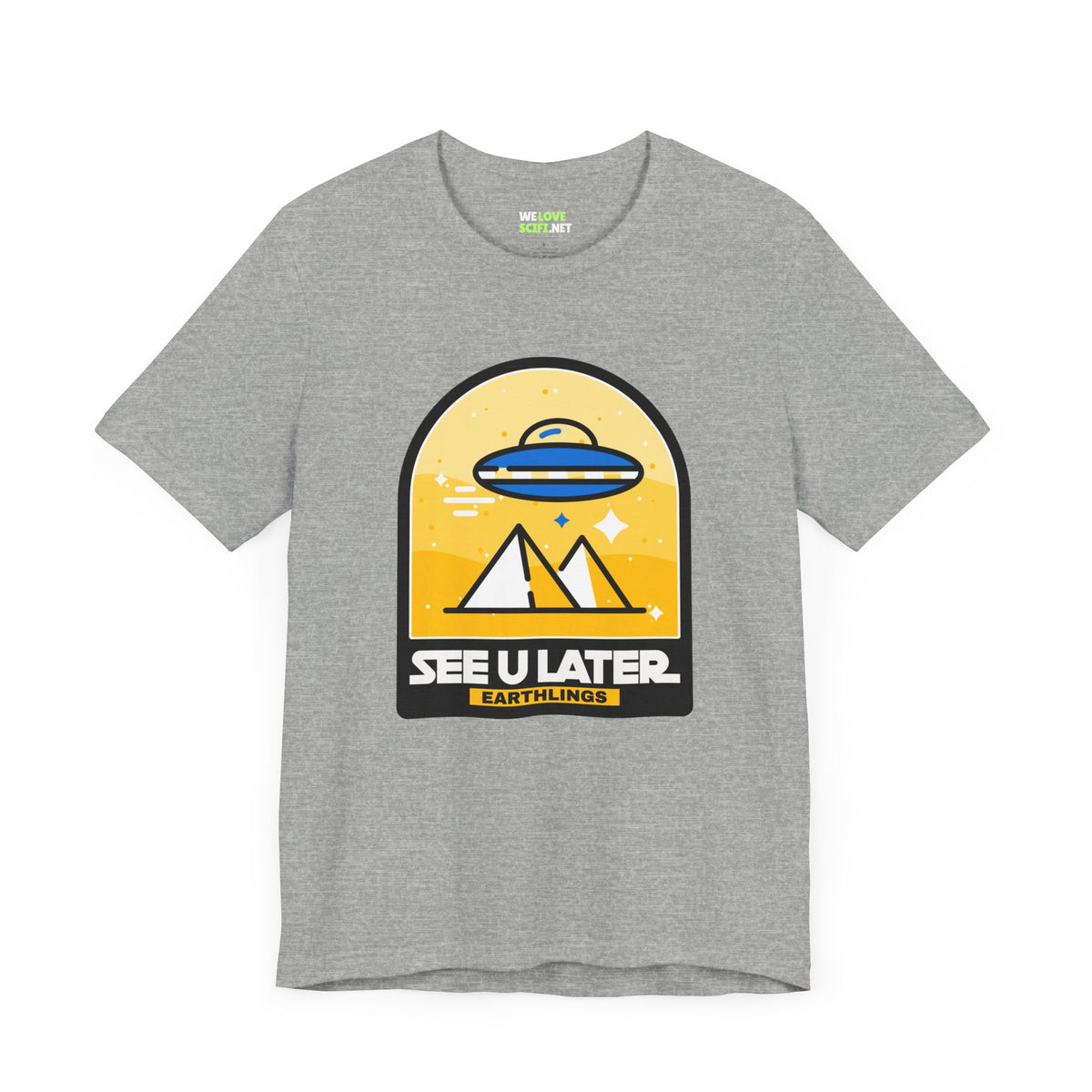 See You Later Earthlings UFO Sci-Fi T-Shirt We Love Sci-Fi