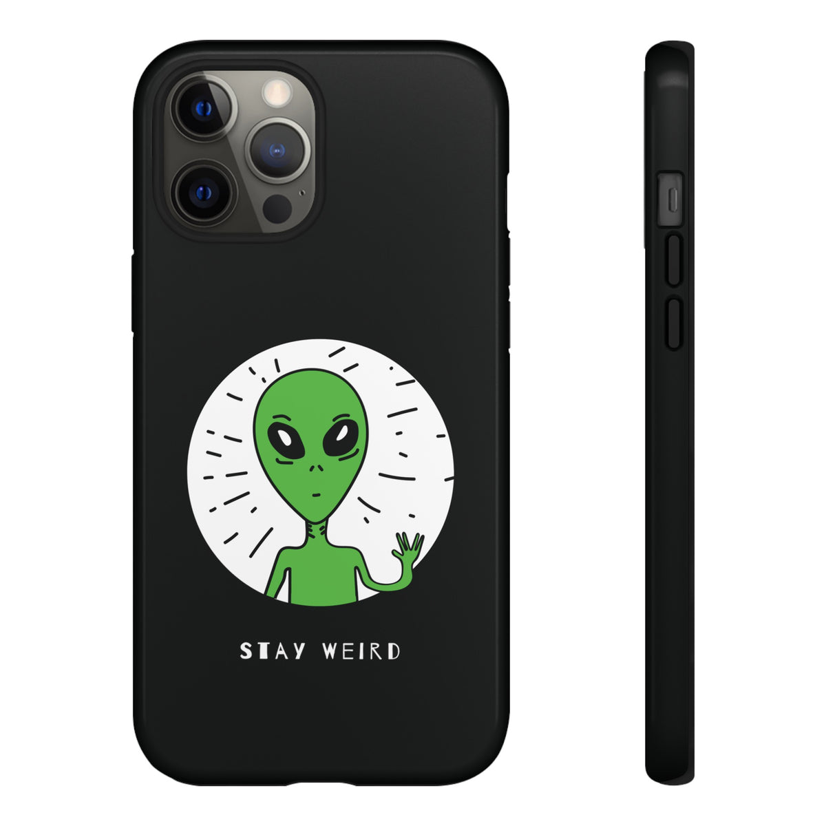 Stay Weird Alien Sci-Fi Tough iPhone Mobile Cases